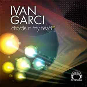 Ivan Garci - Chords In My Head flac