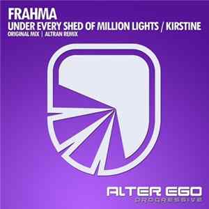 Frahma - Under Every Shed Of Million Lights / Kirstine flac
