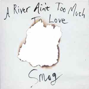 Smog - A River Ain't Too Much To Love flac