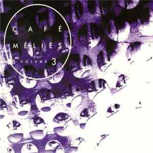 Various - Café Méliès Volume 3 flac