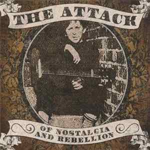 The Attack - Of Nostalgia And Rebellion flac