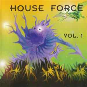 Various - House Force Vol. 1 flac