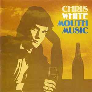 Chris White - Mouth Music flac