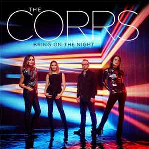 The Corrs - Bring On The Night flac