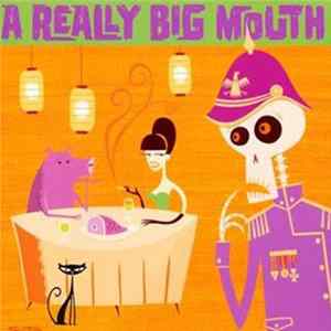 Various - A Really Big Mouth flac