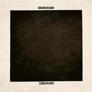Graveyard - Lights Out flac