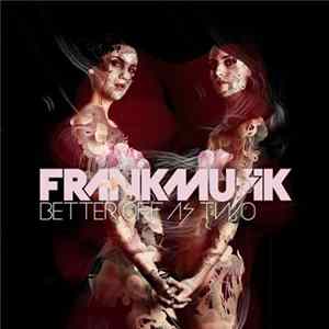 Frankmusik - Better Off As Two (Remixes) flac
