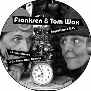 Franksen & Tom Wax - Impatience E.P. flac