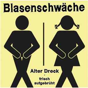 Blasenschwäche - Alter Dreck - Frisch Aufgebrüht flac