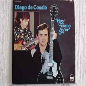 Diego De Cossio - Hoy Como Ayer flac