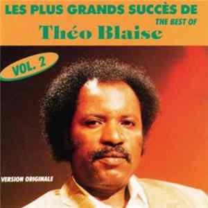 Théo Blaise - Les Plus Grands Succès / The Best Of - Vol. 2 flac