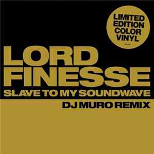 Lord Finesse - Slave To My Soundwave (DJ Muro Remix) / Here I Come (Large Professor Remix) flac