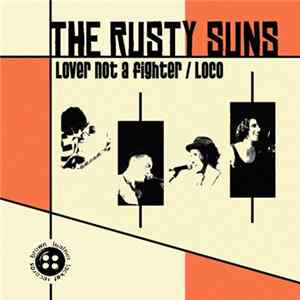 The Rusty Suns - Lover Not A Fighter / Loco flac