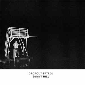 The Dropout Patrol - Sunny Hill flac
