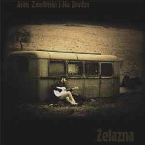 Arek Zawiliński, Na Drodze - Żelazna flac