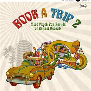Various - Book A Trip 2: More Psych Pop Sounds Of Capitol Records flac