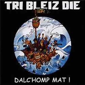 Tri Bleiz Die - Dalc'homp Mat ! flac