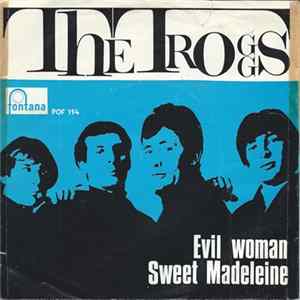 The Troggs - Evil Woman / Sweet Madeleine flac