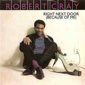 Robert Cray - Right Next Door (Because Of Me) flac