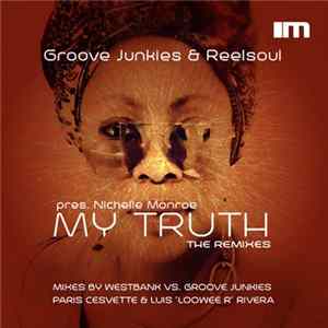 Groove Junkies & Reelsoul Pres. Nichelle Monroe - My Truth (The Remixes) flac