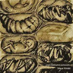 Klaus Kinski - Scape Destructive Putrescent flac