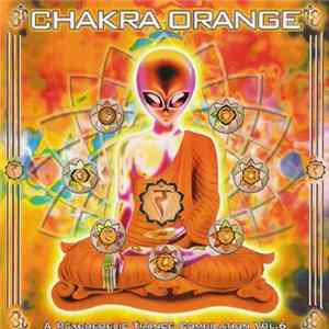 Various - Chakra Orange - A Psychedelic Trance Compilation Vol. 6 flac