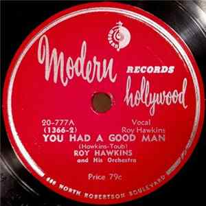 Roy Hawkins And His Orchestra - You Had A Good Man / Just A Poor Man flac
