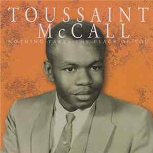 Toussaint McCall - Nothing Takes The Place Of You flac