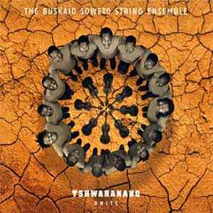 The Buskaid Soweto String Ensemble - Tshwaranang - Unite flac