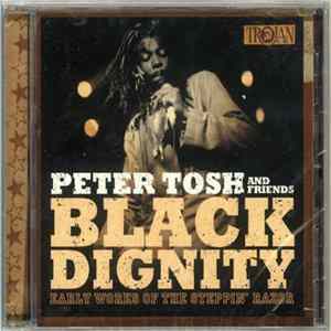 Peter Tosh And Friends - Black Dignity (Early Works Of The Steppin' Razor) flac