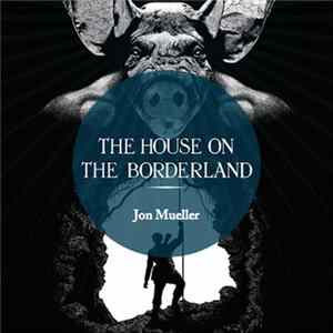 Jon Mueller - The House On The Borderland flac