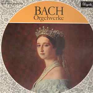 Bach - Hans Otto - Orgelwerke flac