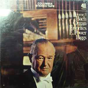 E. Power Biggs, Bach - Bach Organ Favorites, Volume 3 flac