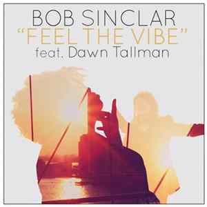 Bob Sinclar feat Dawn Tallman - Feel The Vibe (Mosimann Remix) flac