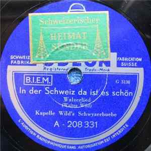 Kapelle Wild's Schwyzerbuebe - In Der Schweiz Da Ist Es Schön / Edelweiss flac