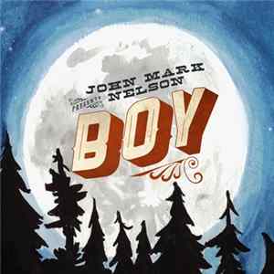 John Mark Nelson - Boy flac
