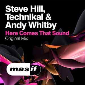 Steve Hill, Technikal & Andy Whitby - Here Comes That Sound flac