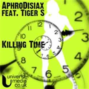 Aphrodisiax Feat. Tiger S - Killing Time flac