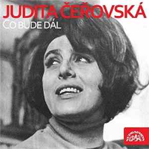 Judita Čeřovská - Co Bude Dál... flac