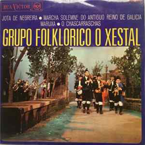 Grupo Folklorico O Xestal - Jota De Negreira · Marcha Solemne Do Antiguo Reino De Galicia · Maruxa · O Chascarraschas flac