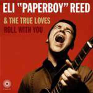 Eli "Paperboy" Reed & The True Loves - Roll With You flac