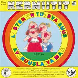 Kermiitit - Lasten On Tulevaisuus / Avaruuslaiva Maa flac