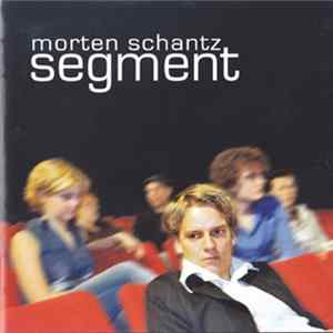 Morten Schantz Segment - Morten Schantz Segment flac