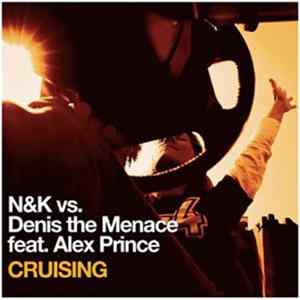 N&K vs. Denis The Menace feat. Alex Prince - Cruising flac