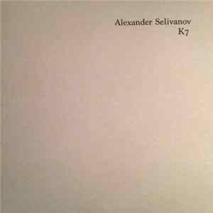 Alexander Selivanov - K7 flac