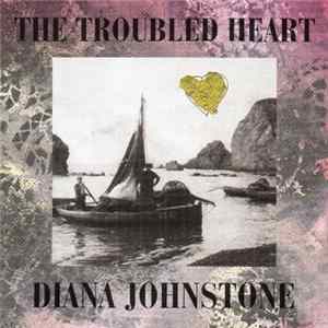 Diana Johnstone - The Troubled Heart flac