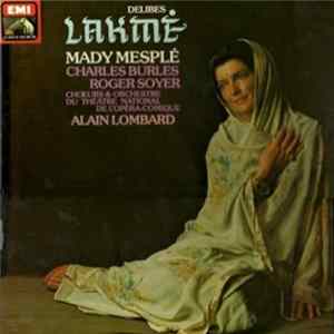 Delibes | Mady Mesplé | Charles Burles | Roger Soyer | Chœurs & Orchestre Du Théâtre National De L'Opéra-Comique | Alain Lombard - Lakmé flac