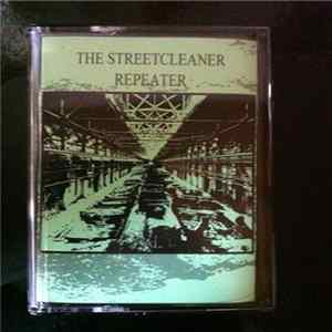 The Streetcleaner / Repeater - The Streetcleaner / Repeater flac