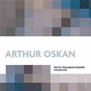 Arthur Oskan - 1995-97 | The Auracle Sessions Volume 1 flac