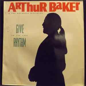 Arthur Baker & The Backbeat Disciples - Give In To The Rhythm flac